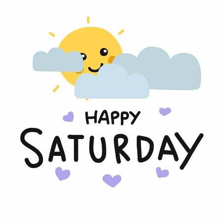 Clip art with the words "happy Saturday" written out. There is a smiling sun peaking through the clouds. 