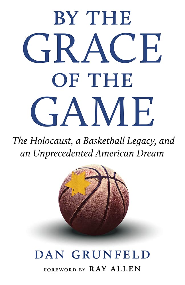 Image of the book cover "By the Grace of the Game" by Dan Grunfeld. It has a basketball with a Yellow Star of David on it. 