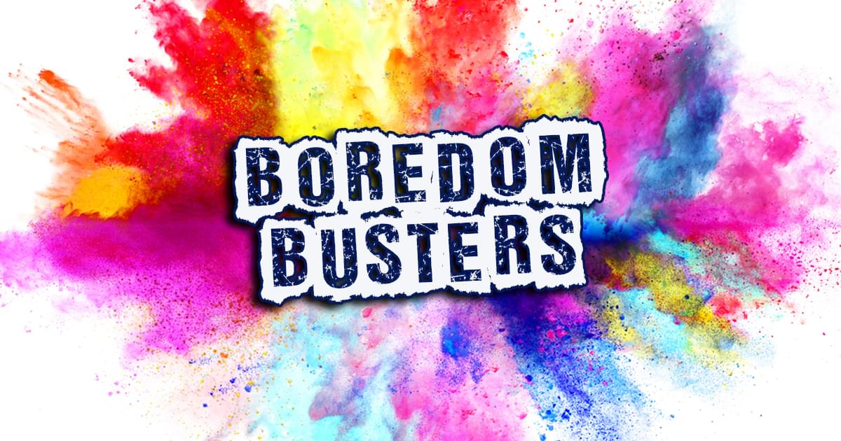 The words "Boredom Busters" in block letters written among splotches of colorful paint. 