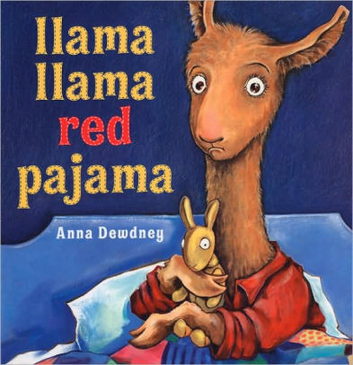 Image of the book cover Llama Llama Red Pajama by Anna Dewdney featuring a cartoon Llama in his bed with his eyes wide open. He is wearing red pajamas and holding a Llama stuffed animal.