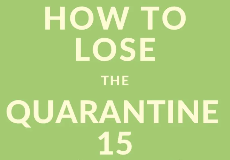 Green background with pale yellow text reading "HOW TO LOSE THE QUARANTINE 15"