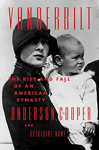 Book cover of the featured book Book Title: Vanderbilt: The Rise and Fall of an American Dynasty by Anderson Cooper. It features a black and white photo of a woman in a long coat with a hat on holding a baby dressed in a white outfit.