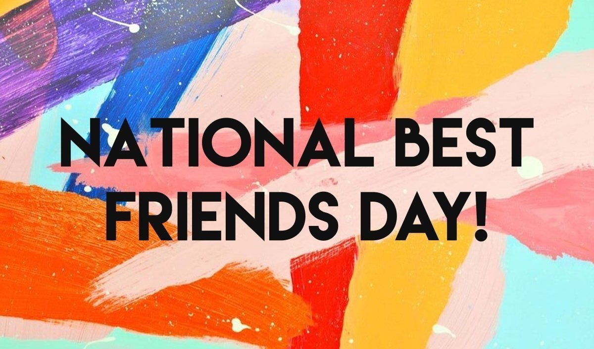 Colorful paint splatters with black bold letters that say National Best Friends Day.