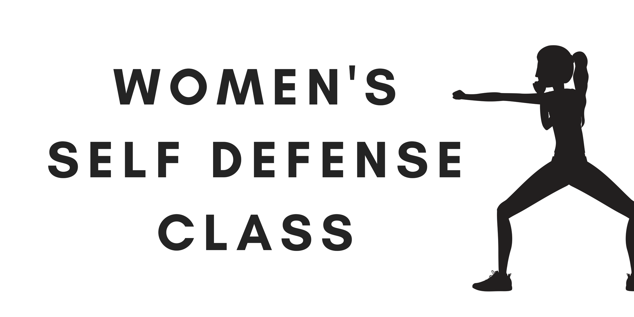 Silhouette of a female in a fighting stance, legs apart and arms extended. Women's self defense class spelled out. 
