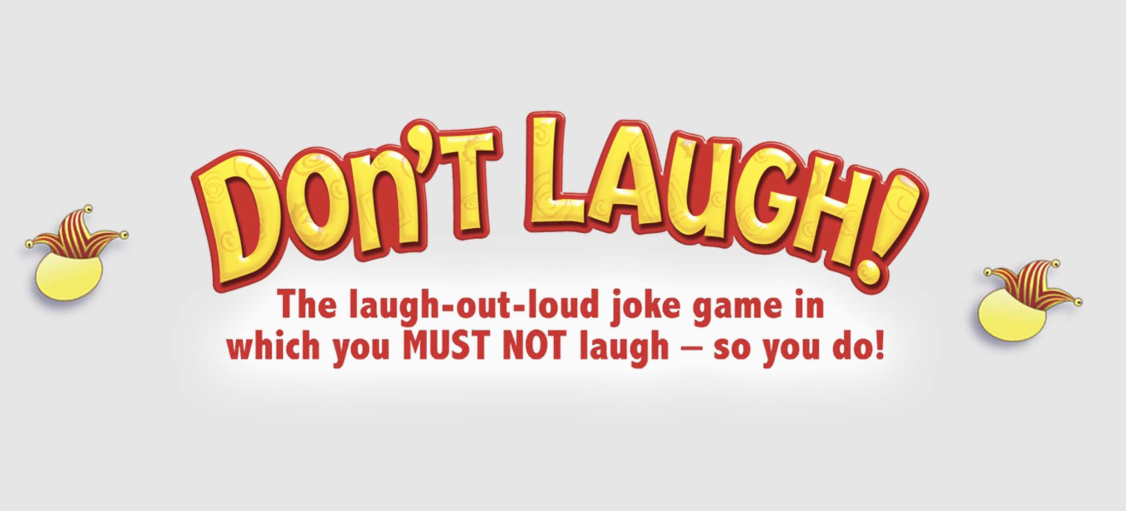 text that reads "Don't Laugh" in a large yellow font. Beneath, it reads in a red font "The laugh-out-loud joke game in which you MUST NOT laugh -- so you do!"
