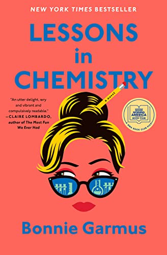 Image of the book cover for Lessons in Chemistry featuring a cartoon image of a young lady's face with her hair up in a bun, eyes peering over her eyeglasses and lips with red lipstick. 