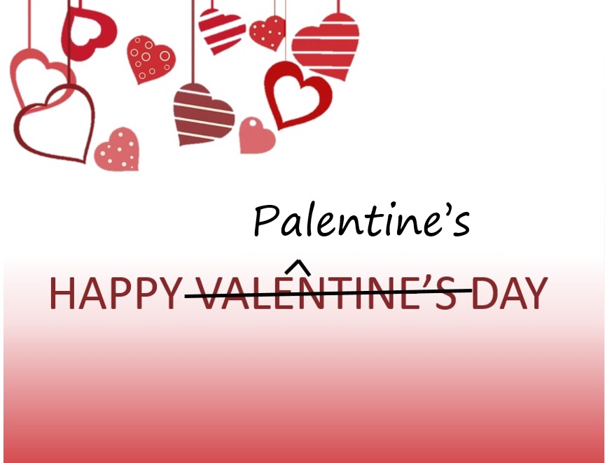 Image with the words HAPPY VALENTINES'S DAY crossed off, replacing the last two words with "Palentine's Day." Hearts are strung in the left corner, and the background is a red to white gradient.