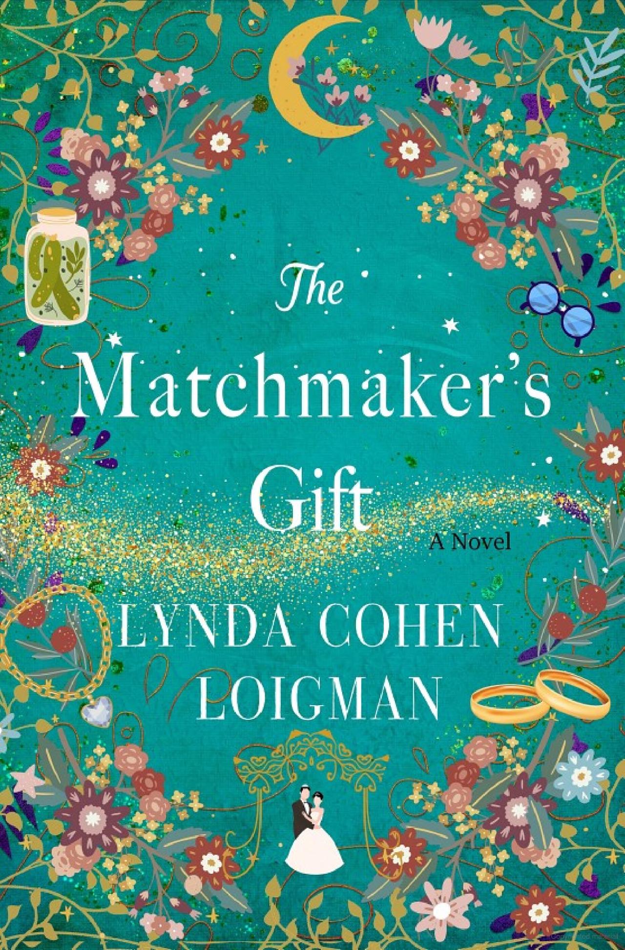 Image of the book cover Book Title: Matchmaker's Gift by Lynda Cohen Loigman featuring wild flowers and a small silhouette of a bride and groom