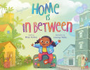 Image for "Home Is in Between"
