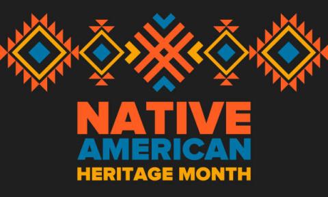 Native American Heritage Month spelled out on a black background with Native American Design.