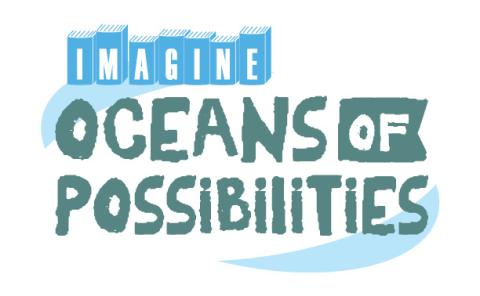 Image with the words "Imagine Oceans of Possibilities spelled out in blue and green letters. The word Imagine is the library IMAGINE logo. IMAGINE is spelled out on the spine of books.