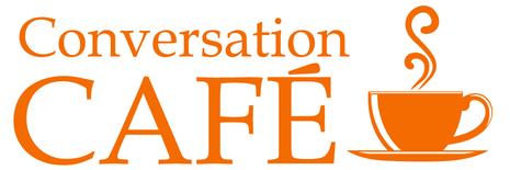 Conversation Cafe spelled out and a cup of steaming coffee.