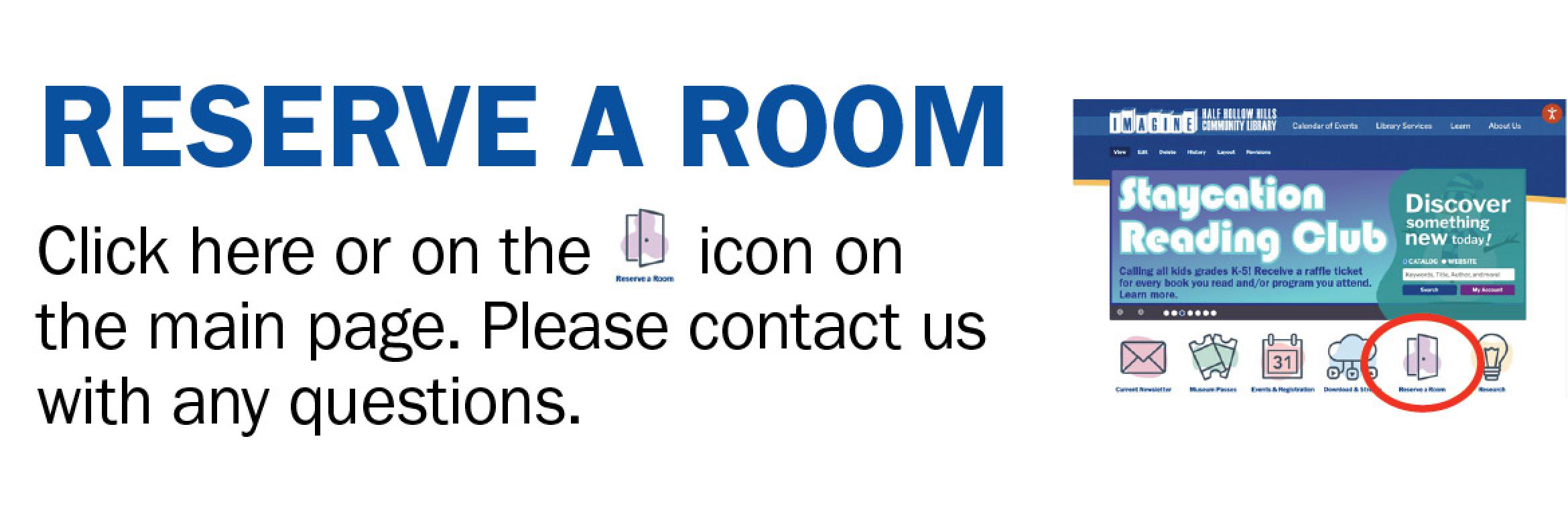 Reserve a room. Click here or on the icon on the main page. Please contact us with any questions.
